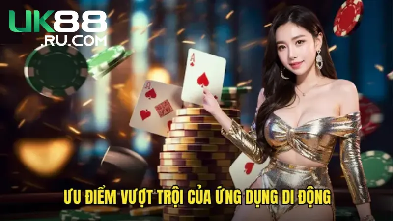 Hướng Dẫn Tải APP UK88 Trên Ios, Android, Máy Tính Siêu Nhanh 3 Ưu điểm của ứng dụng UK88 được khách hàng đánh giá cao